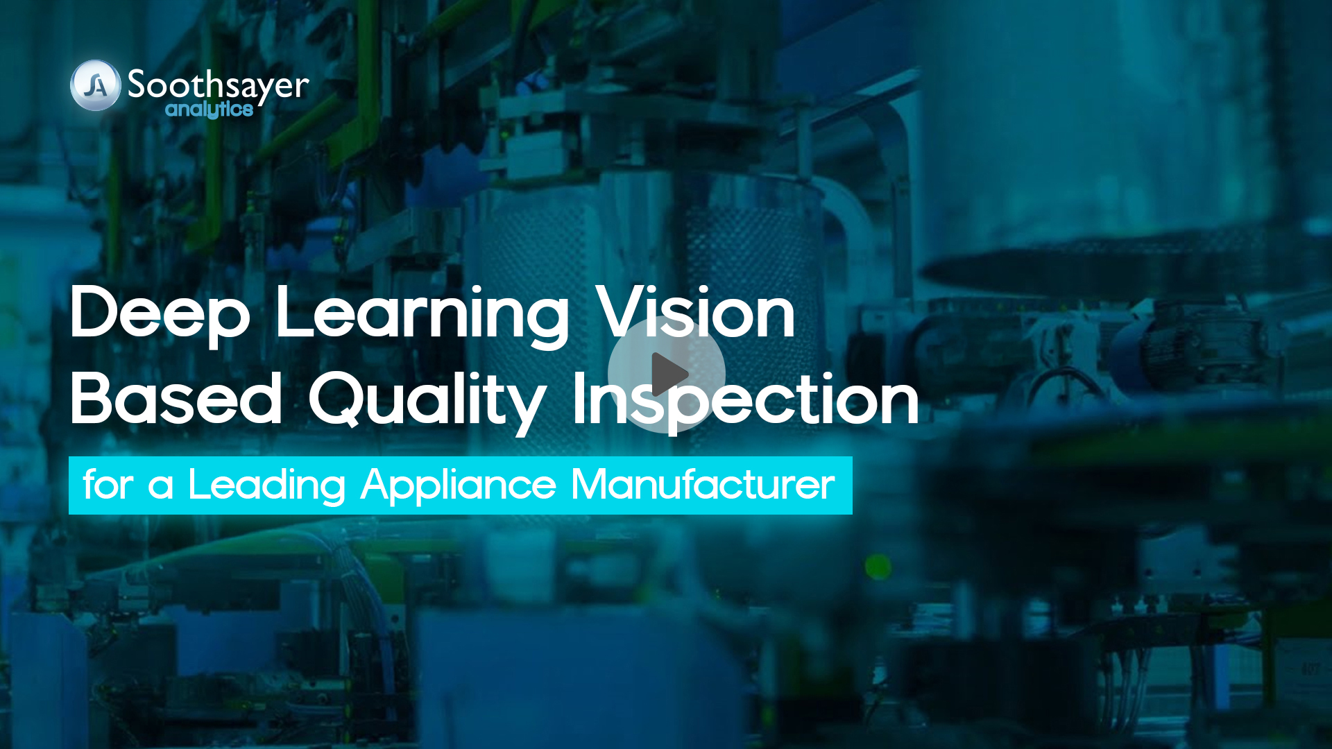 Deep Learning Vision Based Quality Inspection For A Leading Appliance Manufacturer